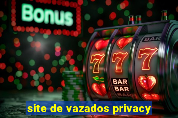 site de vazados privacy